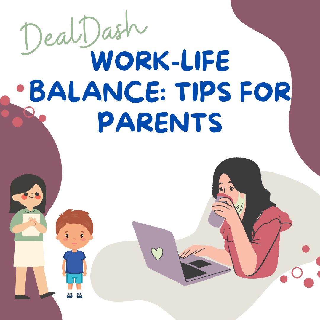 dealdash-work-life-balance-tips-for-parents-dealdash-reviews